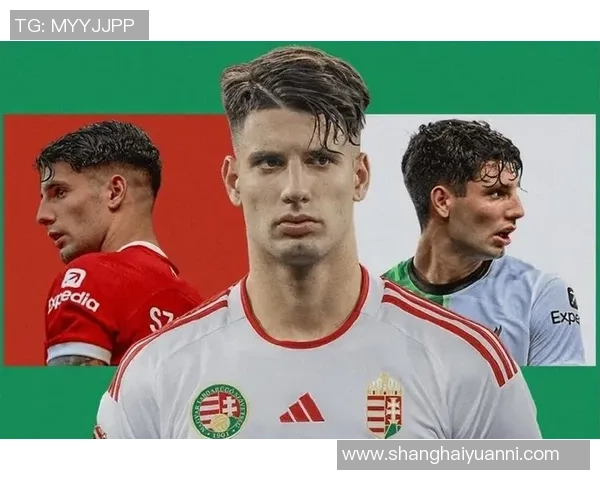 匈牙利足球明星引领新一代崛起 助力球队重返国际赛场荣耀 匈牙利足球明星引领新一代崛起 助力球队重返国际赛场荣耀